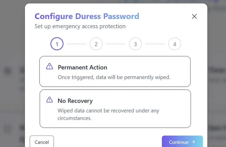 Duress Password: Wipe everything if forced to log in.